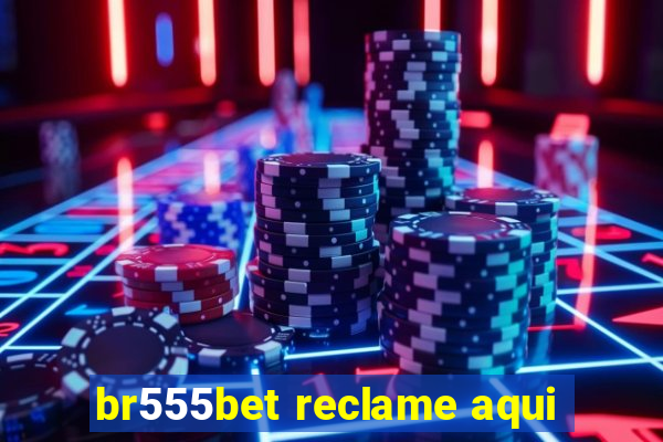 br555bet reclame aqui